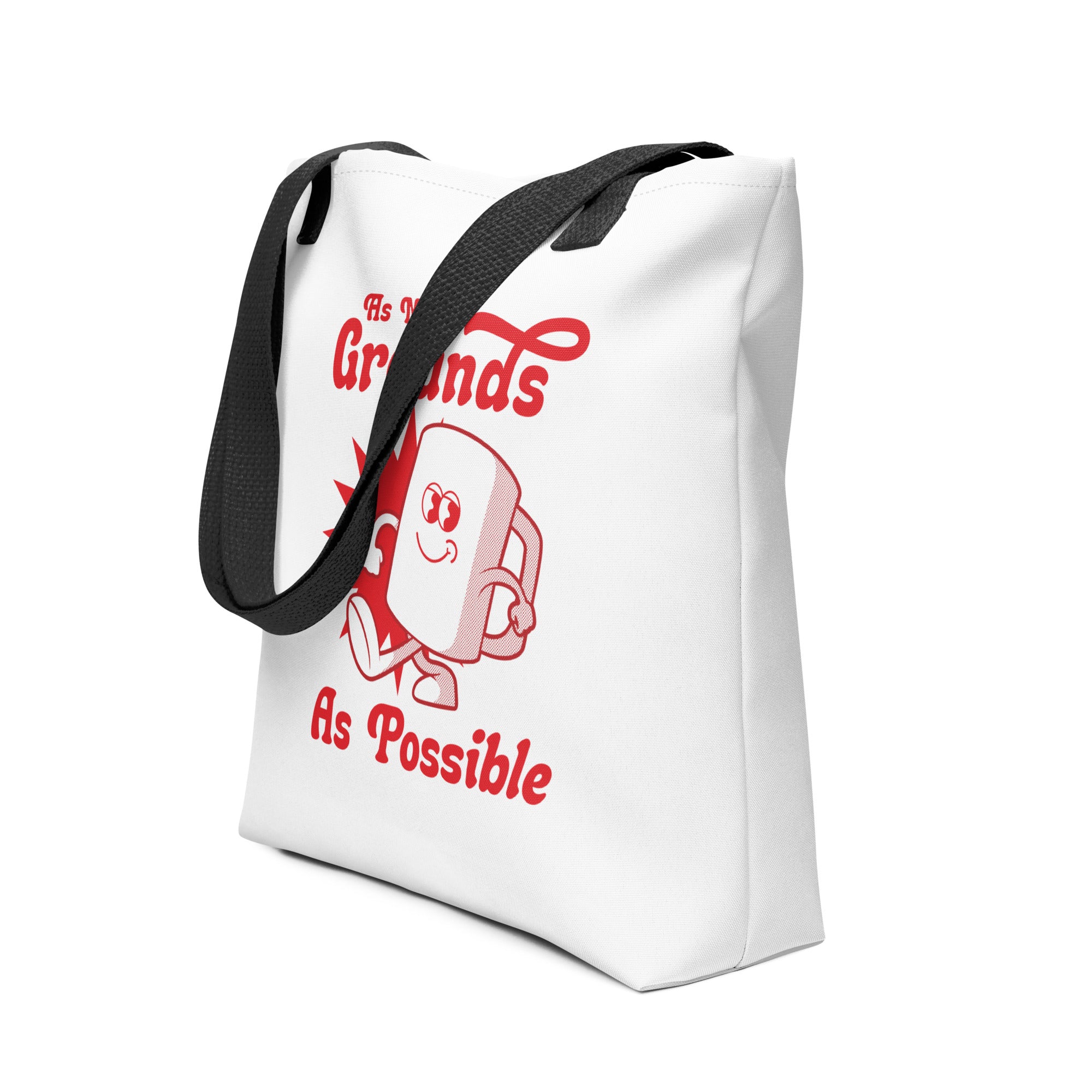 As Many Grounds As Possible Tote Bag