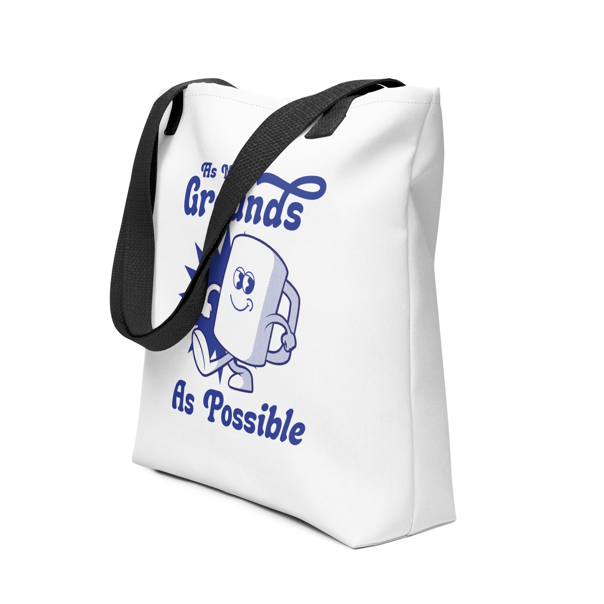 As Many Grounds As Possible Tote Bag